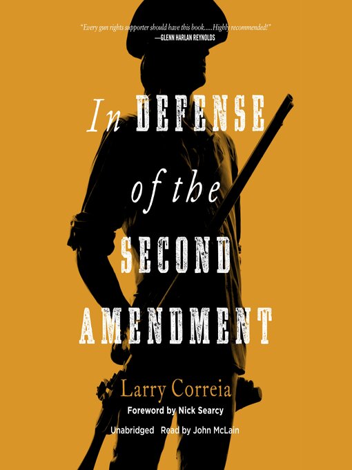 Title details for In Defense of the Second Amendment by Larry Correia - Available